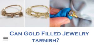 Can Gold Filled Jewelry Tarnish?